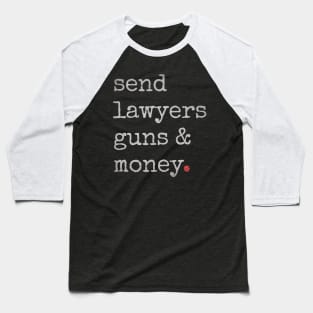 Lawyer - Send Lawyers Guns And Money Baseball T-Shirt